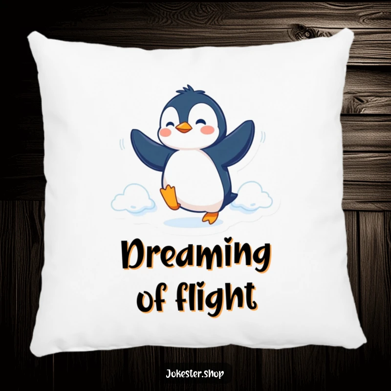 Funny Pillow with a determined penguin attempting flight with flippers, offering comfort and humorous inspiration.
