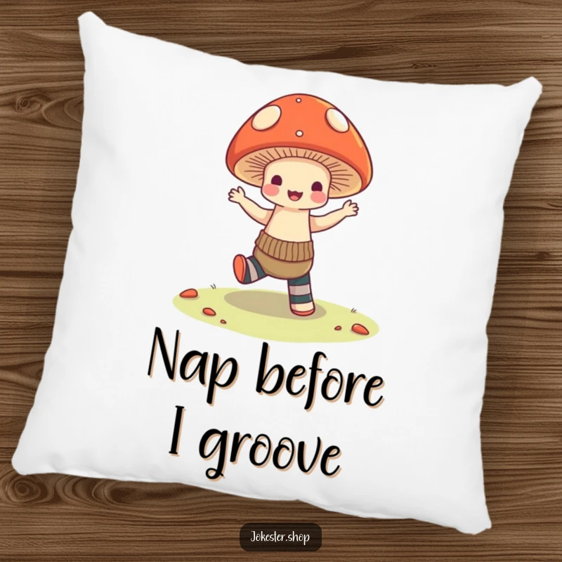 Funny Pillow: A soft cushion featuring a mushroom with mismatched socks enthusiastically dancing, bringing a cozy and humorous touch to any room's decor.