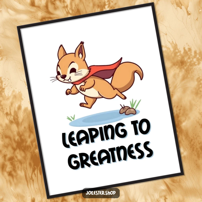 Funny squirrel digital art print: a determined squirrel in a superhero cape leaping over a puddle, inspirational art.