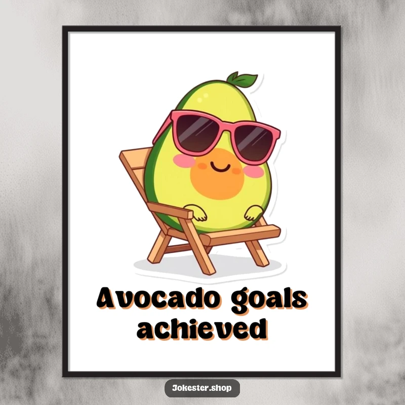 Funny poster art of a smiling avocado wearing sunglasses, lounging on a miniature beach chair.