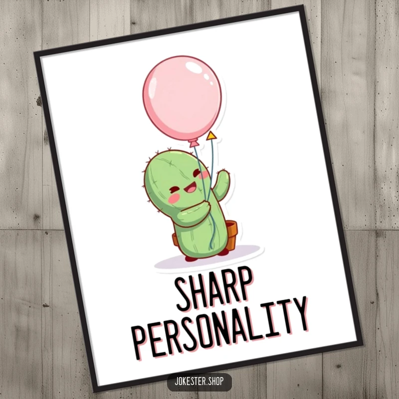 Funny cactus character comically trying to hug a balloon, displayed as humorous wall art, conveying an uplifting and amusing message.