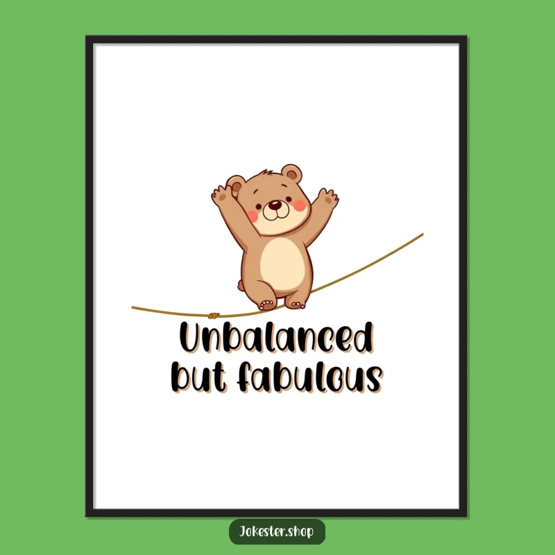Funny Clumsy Bear Tightrope Poster - Hilarious Wall Art and Funny Gift Idea