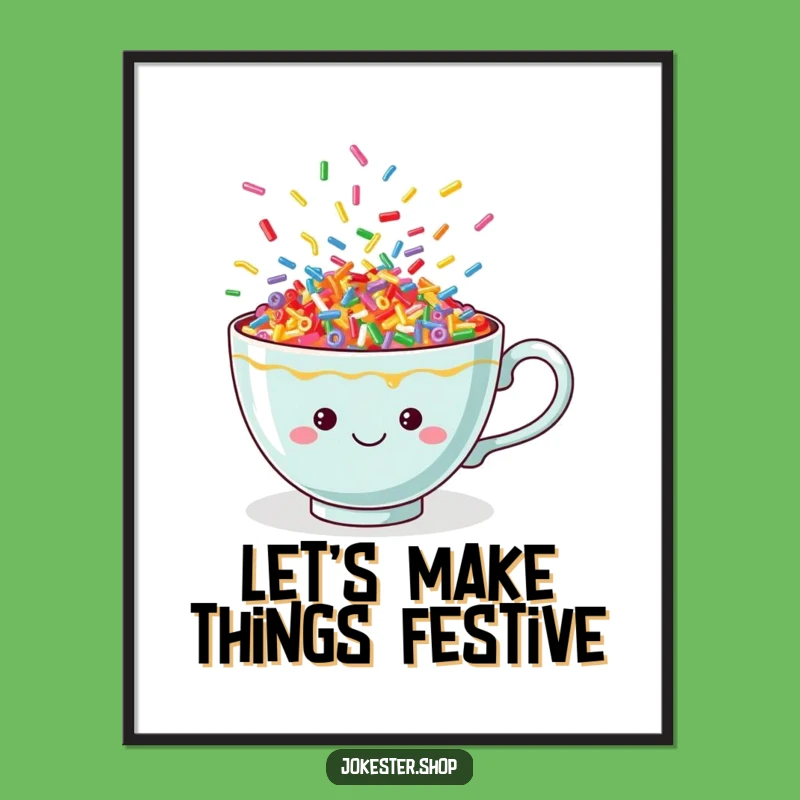 Funny Teacup Sprinkle Dance Poster: Vibrant, Cheerful Wall Art for a Playful Home Decor Gift