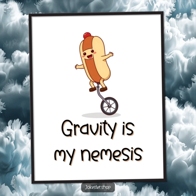 Funny hot dog character bravely balancing on a unicycle, presented as a colorful and amusing wall poster.