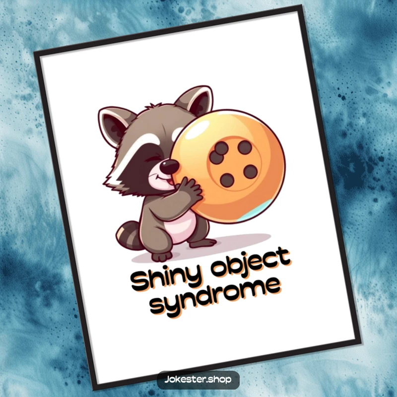 Funny raccoon poster depicting a mischievous raccoon attempting to steal a giant, shiny button, creating a humorous art piece.