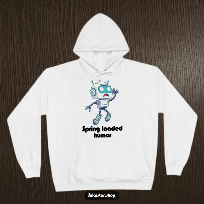 Funny hoodie showcasing a surprised robot with spring legs accidentally shooting upwards, ready for unexpected adventures.