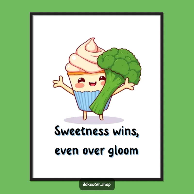 Free Printable Funny Wall Art: Cupcake Hugs Broccoli - Hilarious Downloadable Decor