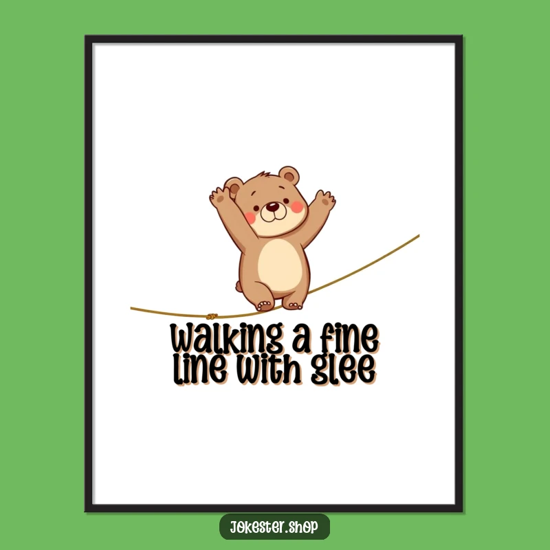 Free Printable Wall Art: Clumsy Bear Tightrope Humor for a Funny Downloadable Decor Gift