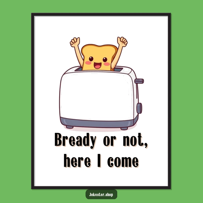 Free Printable Wall Art: Funny Triumphant Toast Downloadable Decor!