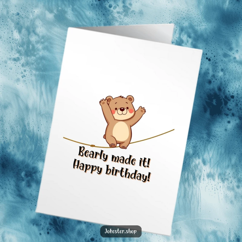 Funny Free Printable Birthday Card featuring a clumsy bear wobbling on a tightrope, arms flailing wildly in a comical balancing act.