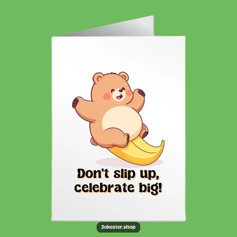Free Printable Birthday Card: Bear Slips on Banana Funny Downloadable Gift
