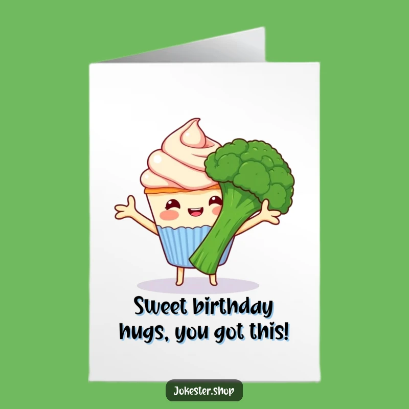 Free Printable Funny Birthday Card: Cupcake Hugs Broccoli - Hilarious Downloadable Gift