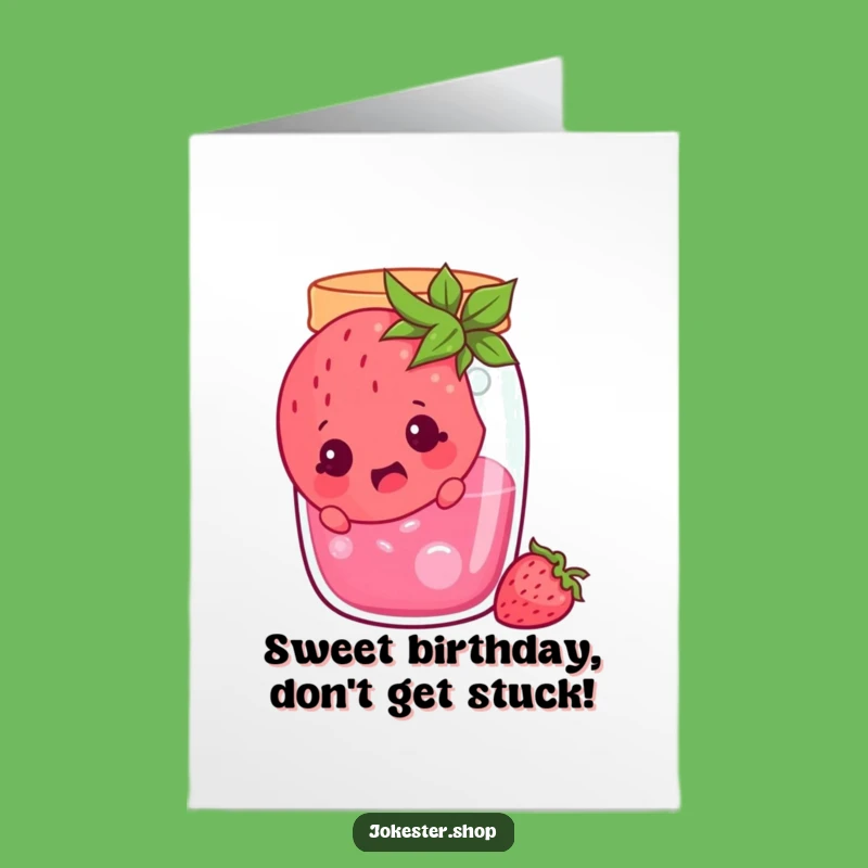 Free Printable Funny Birthday Card: Strawberry Jam Surprise - Hilarious Downloadable Gift