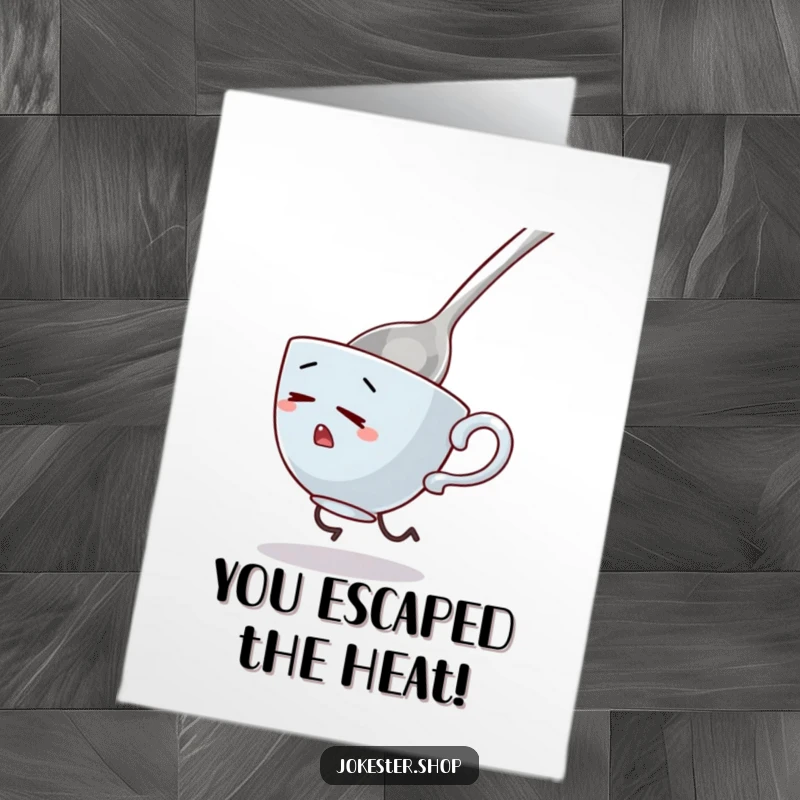 Funny free printable congratulations card depicting a small teacup with legs making a dash to escape a giant, looming spoon.