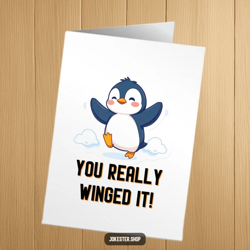 Funny Free Printable Congratulations Card featuring a determined penguin comically attempting to fly using only its flippers.