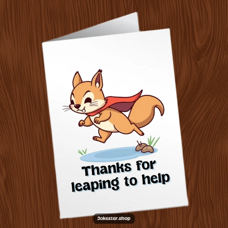 Funny Free Printable Thank You Card: A determined squirrel wearing a superhero cape leaping over a puddle, saying thanks.
