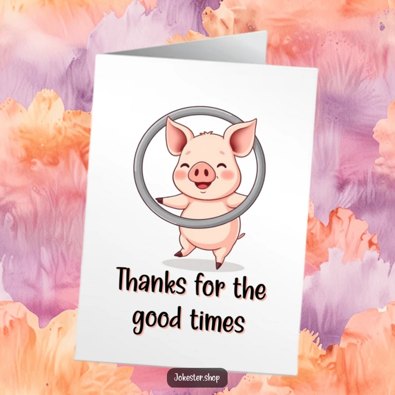 Funny Free Printable Thank You Card: A happy pig joyfully hula hooping with a very large hoop, showing thanks.