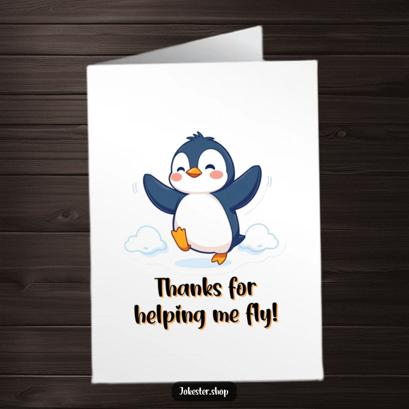 Funny Free Printable Thank You Card showing a determined penguin trying to fly with flippers, expressing thanks with effort.
